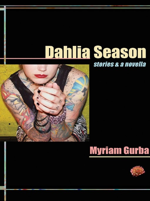 Title details for Dahlia Season by Myriam Gurba - Wait list